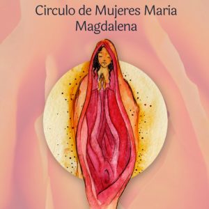 Parte 3 El Caldero de la Rosa "Círculo de Mujeres Marìa Magdalena"
